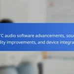 HTC audio software advancements, sound quality improvements, and device integration