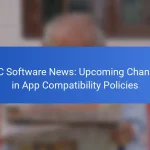 HTC Software News: Upcoming Changes in App Compatibility Policies