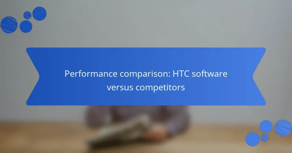 Performance comparison: HTC software versus competitors