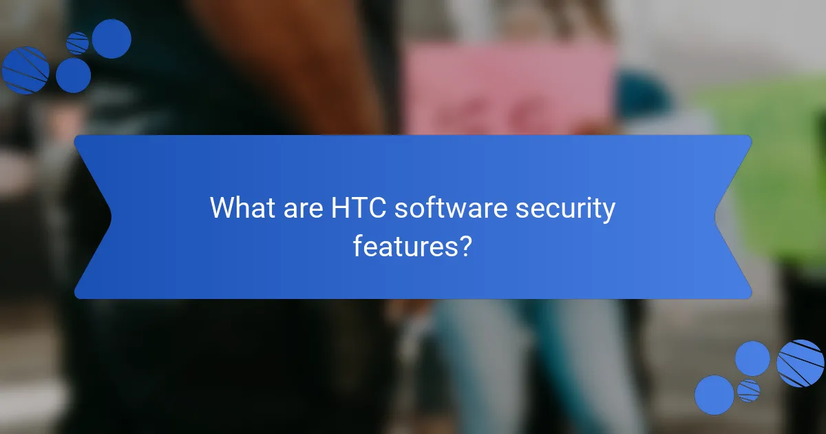 What are HTC software security features?