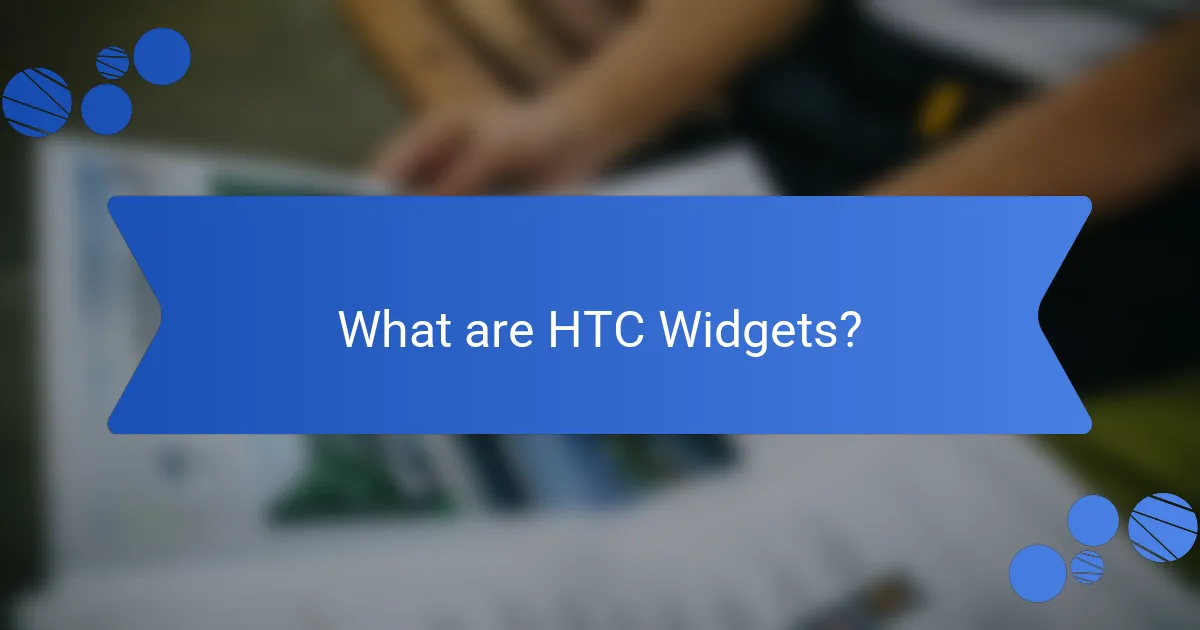 What are HTC Widgets?