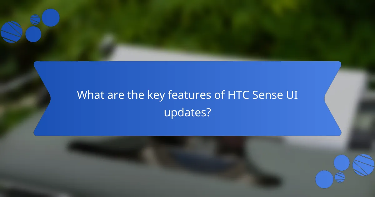 What are the key features of HTC Sense UI updates?