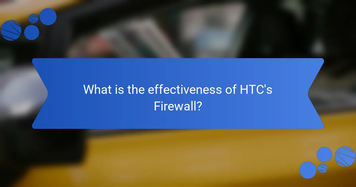 What is the effectiveness of HTC's Firewall?