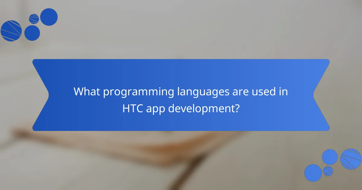 What programming languages are used in HTC app development?