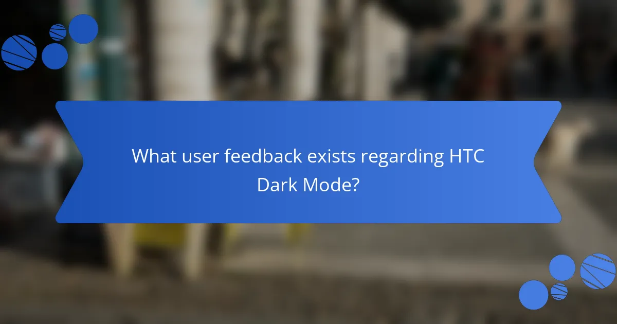 What user feedback exists regarding HTC Dark Mode?